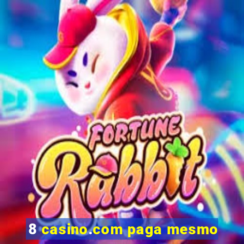 8 casino.com paga mesmo